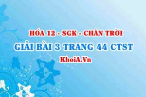 Bài 3 trang 44 Hóa 12 Chân trời sáng tạo